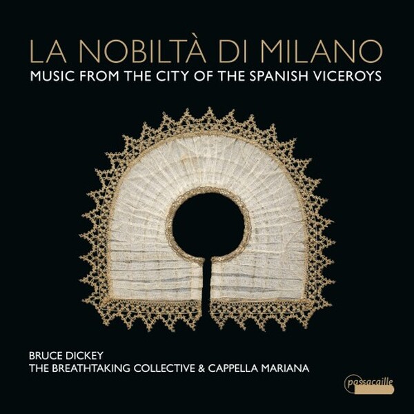 La nobilta di Milano: Music from the City of the Spanish Viceroys