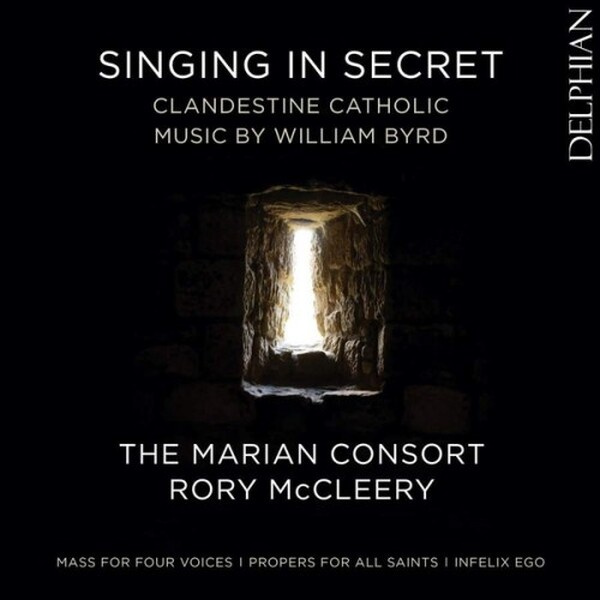 Byrd - Singing in Secret: Clandestine Catholic Music