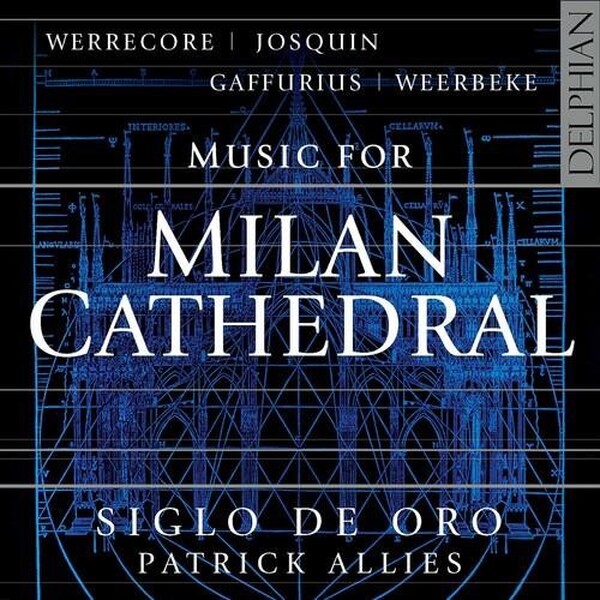 Werrecore, Josquin, Gaffurius, Weerbeke - Music for Milan Cathedral