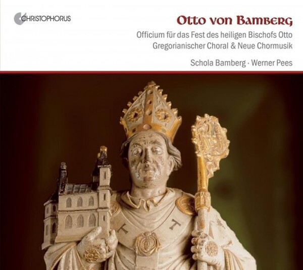 Otto von Bamberg: Office for the Feast of St Otto - Gregorian Chant & New Choral Music