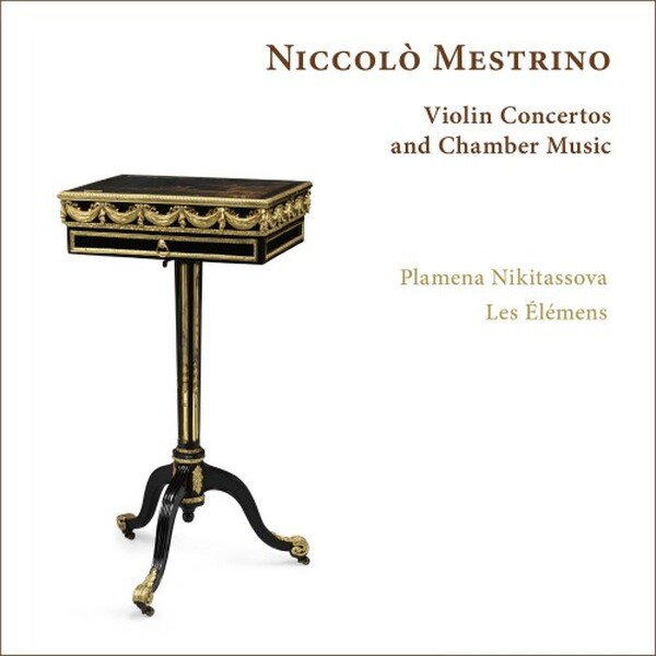 Mestrino: Violin Concertos and Chamber Music