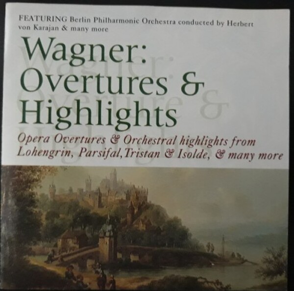 R. Wagner - Overtures And Orchestral Highlights