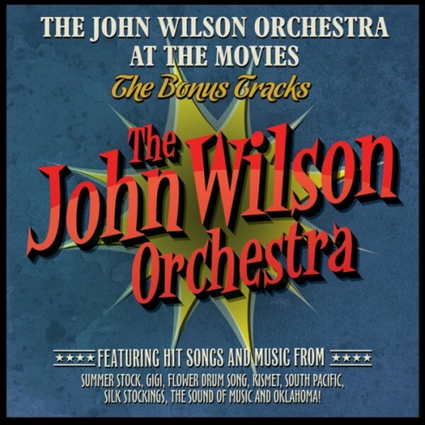 John Wilson Orchestra at the Movies: The Bonus Tracks