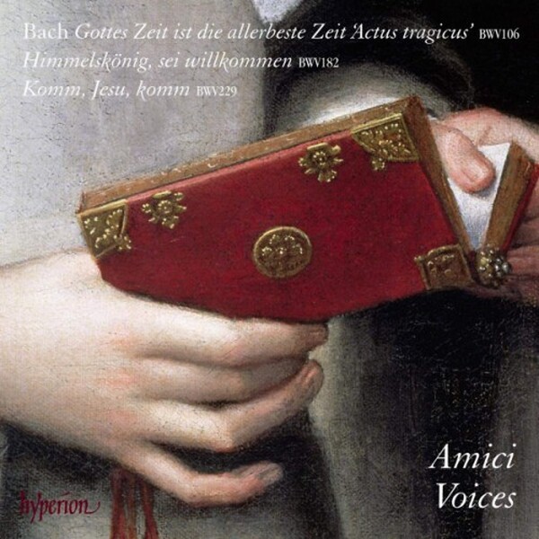Bach - Gottes Zeit Ist Die Allerbeste Zeit Actus Tragicus BWV106 & Himmelsk�nig, Sei Willkommen BWV182 & Komm, Jesu, Komm BWV229
