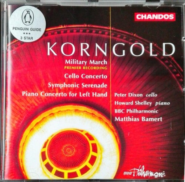 Korngold Military March, Cello Concerto Symphonic Serenade and Piano Concerto for Left Hand
