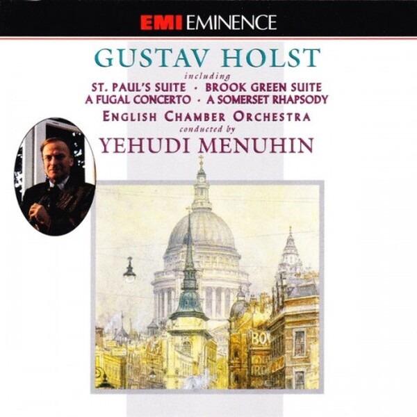 Holst - St Paul�s Suite, Brook Green Suite, A Fugal Concerto, A Somerset Rhapsody