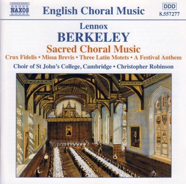 Berkeley - Crux Fidelis, Missa Brevis, 3 Latin Motets, A Festival Anthem
