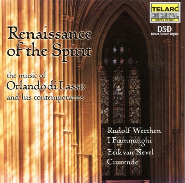 Renaissance Of The Spirit: The Music Of Orlando Di Lasso And His Contemporaries
