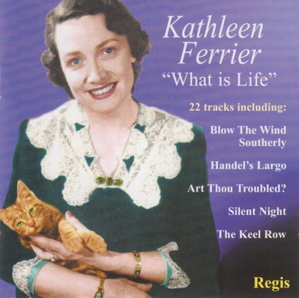 Kathleen Ferrier: What is Life