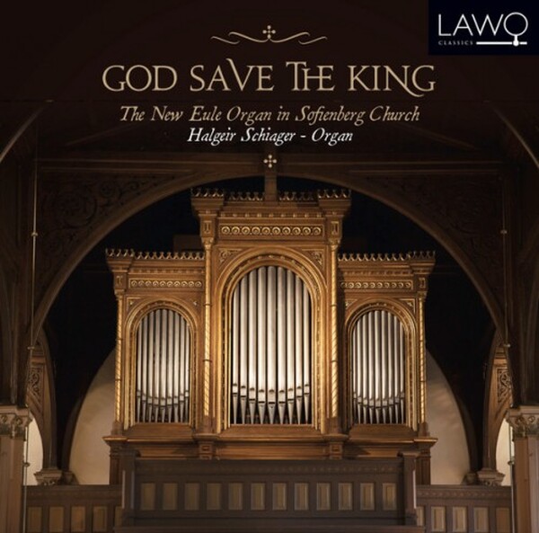 God Save the King: German Romantic Organ Music | Lawo Classics LWC1102