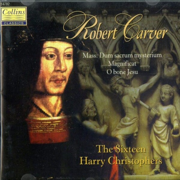 Robert Carver: Mass Dum Sacrum Mysterium & Magnificat & O Bone Jesu