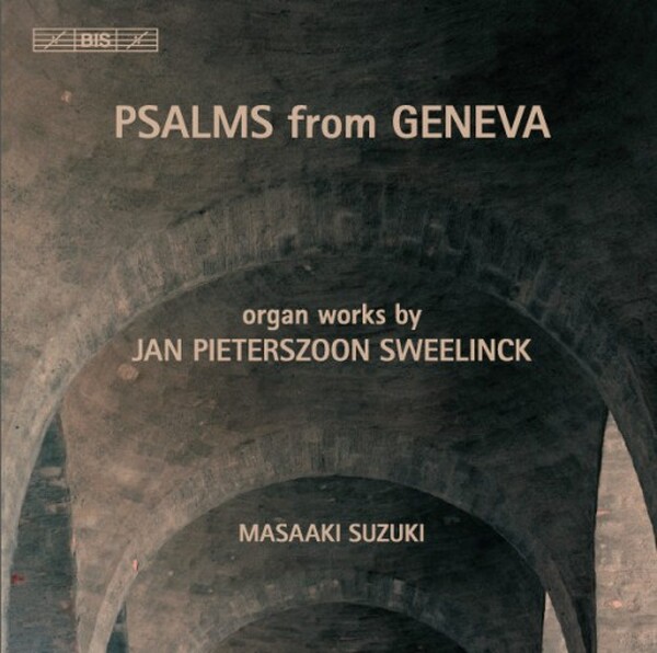 Psalms From Geneva - Organ Works by Sweelinck