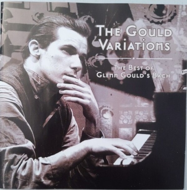The Gould Variations - The Best Of Glenn Gould&rsquo;s Bach