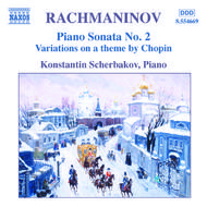 Rachmaninov - Piano Sonata No. 2, Variations on a Theme of Chopin, Morceaux de Fantaisie, Op. 3 | Naxos 8554669