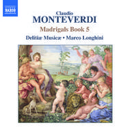 Monteverdi - Madrigals, Book 5 (Il Quinto Libro de Madrigali, 1605) | Naxos 8555311