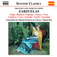 Preludes and Choruses from Zarzuelas | Naxos 8555957