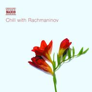 Chill With Rachmaninov | Naxos 8556782