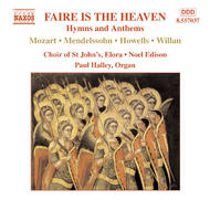 Faire Is The Heaven - Hymns and Anthems | Naxos 8557037