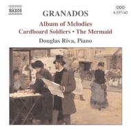 Granados - Album of Melodies, Cardboard Soldiers, The Mermaid | Naxos 8557142
