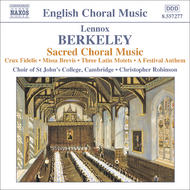 Berkeley - Crux Fidelis, Missa Brevis, 3 Latin Motets, A Festival Anthem