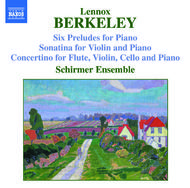 Berkeley - Sonatina for Violin and Piano, Op. 17 / Six Preludes, Op. 23 / Concertino, Op. 49