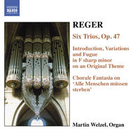Reger - 6 Trios, Op. 47 / Introduction, Variations and Fugue, Op. 73 | Naxos 8557338