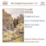 Finzi - I Said to Love / Let Us Garlands Bring / Before and After Summer (English Song, vol. 12) | Naxos - English Song Series 8557644