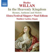 Willan - In the Heavenly Kingdom | Naxos 8557734