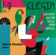 Elegia - Brazilian Guitar Music 