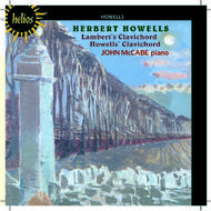 Howells - Lambert’s Clavichord & Howells’ Clavichord | Hyperion - Helios CDH55152