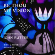 Rutter - Be Thou My Vision