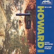 William Howard plays Anthony Powers and David Matthews | NMC Recordings NMCD021S