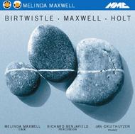Melinda Maxwell plays Birtwistle, Holt and Maxwell | NMC Recordings NMCD042S