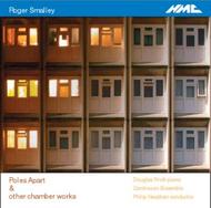 Roger Smalley - Poles Apart: Chamber Music