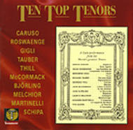 Ten Top Tenors - works by Leoncavallo, Cardillo, Adam, Auber, Gounod, Puccini, Korngold, J.Strauss II, Bizet, Massenet; Donizetti, Rachmaninov, Ponchielli, Verdi, Wagner, Tosti & Mario