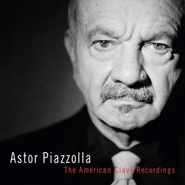 Astor Piazzolla: The American Clav Recordings - Astor Piazzolla